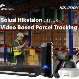 Solusi Hikvision untuk Video Based Parcel Tracking